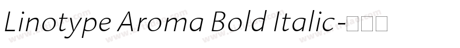 Linotype Aroma Bold Italic字体转换